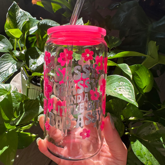 SASSY CLASSY & BADASSY